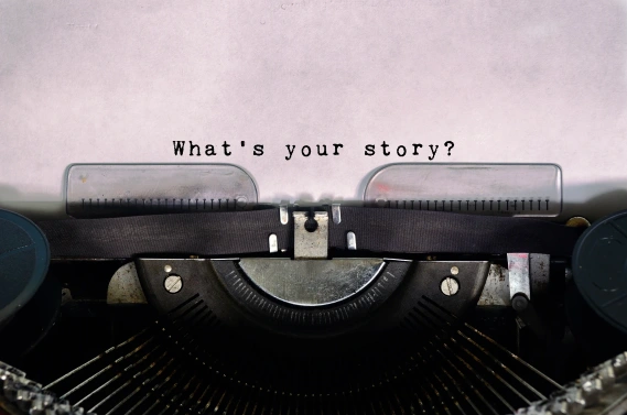 What's your story?
